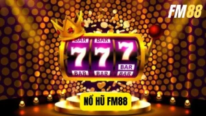 Nổ Hũ FM88